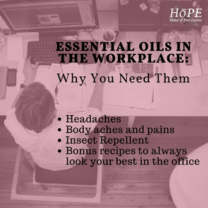 Essential Oils for the Workplace and Why You Need Them (Part 4) 