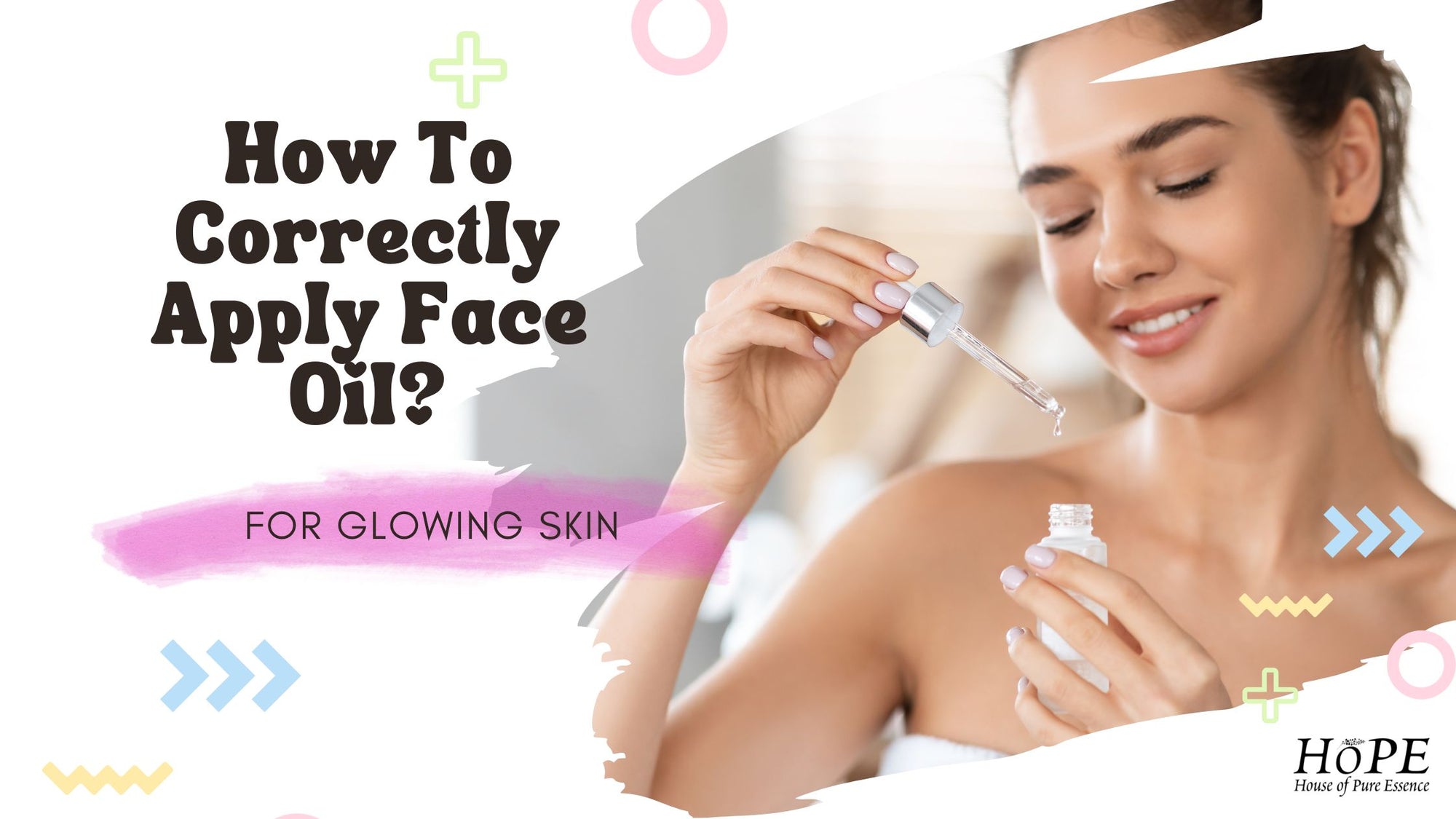 How To Correctly Apply Natural Face Oil for Glowing Complexion?