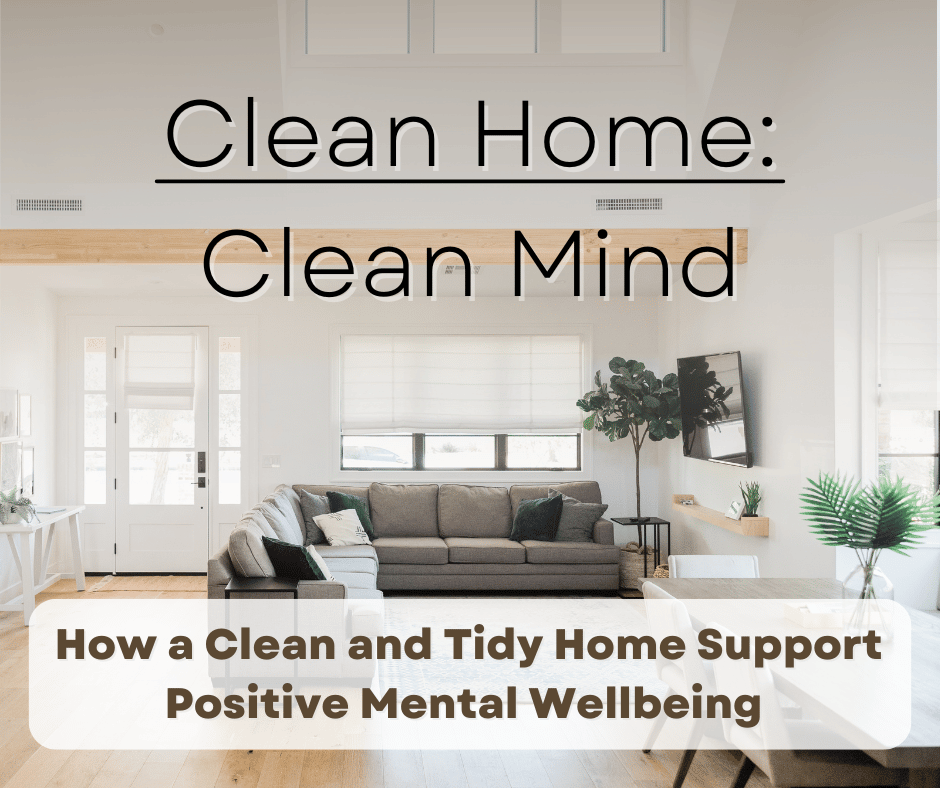 A Clean Home Creates a Positive Mental Wellbeing | November Sunflower
