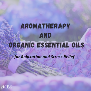 Aromatherapy and Organic Essential Oils for Relaxation and Stress Relief