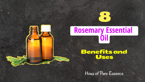 8 Rosemary Essential Oil Benefits and Uses