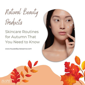 Skincare Routines for Autumn That You Need to Know