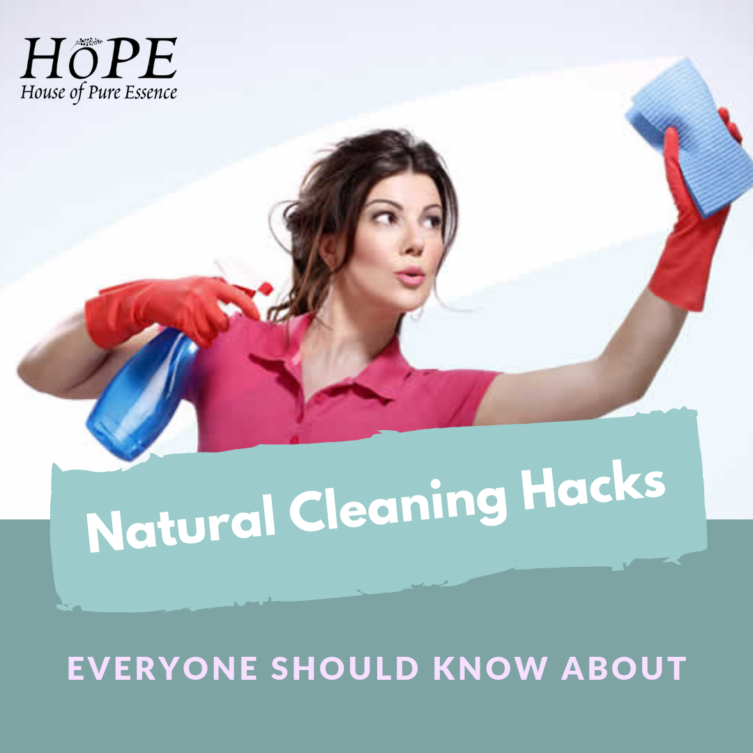 Natural Home Cleaning Hacks Everyone Should Know About