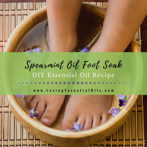 Spearmint Essential Oil Foot Soak Recipe - Invigorating Foot Bath
