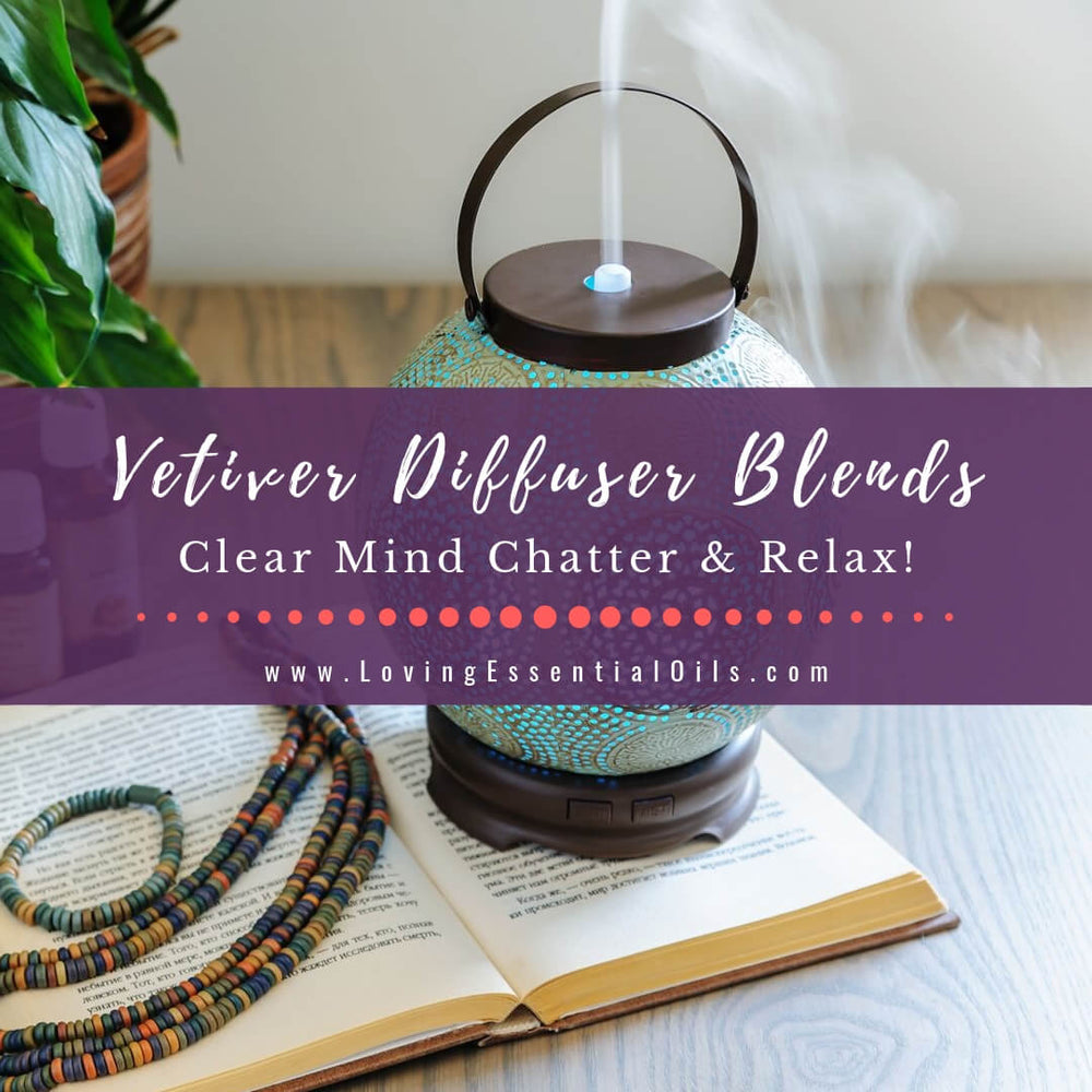 Vetiver Diffuser Blends - 10 Relaxing Essential Oil Recipes - House of ...